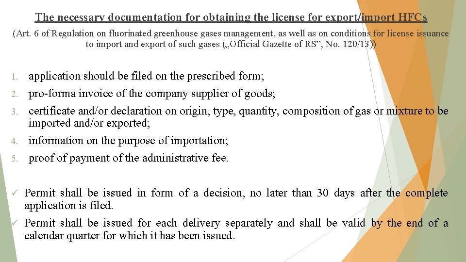 The necessary documentation for obtaining the license for export/import HFCs (Art. 6 of Regulation