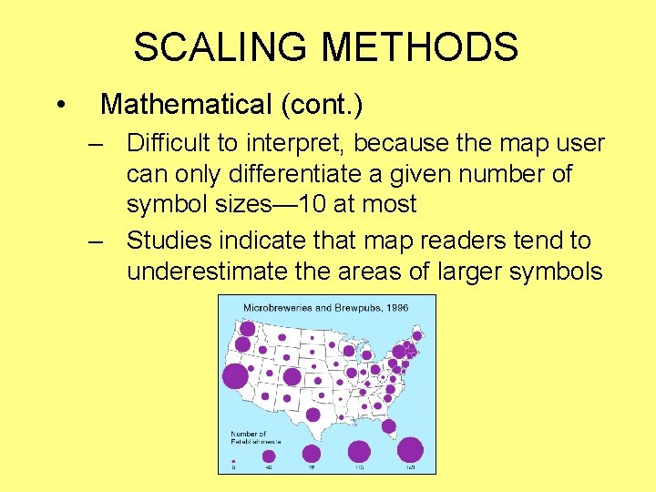 SCALING METHODS • Mathematical (cont. ) – Difficult to interpret, because the map user