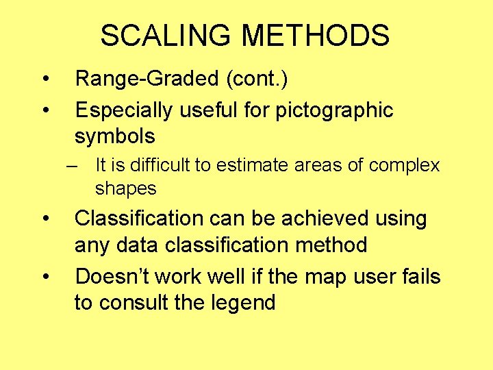 SCALING METHODS • • Range-Graded (cont. ) Especially useful for pictographic symbols – It