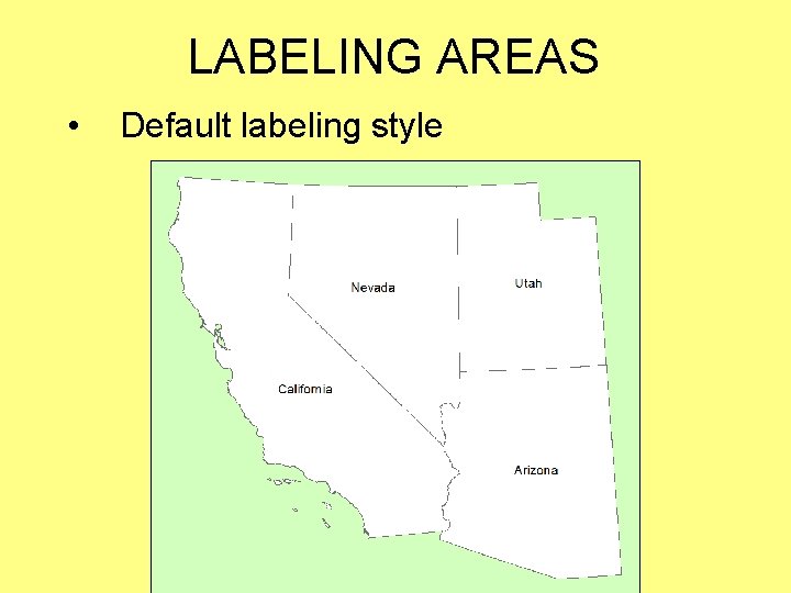 LABELING AREAS • Default labeling style 