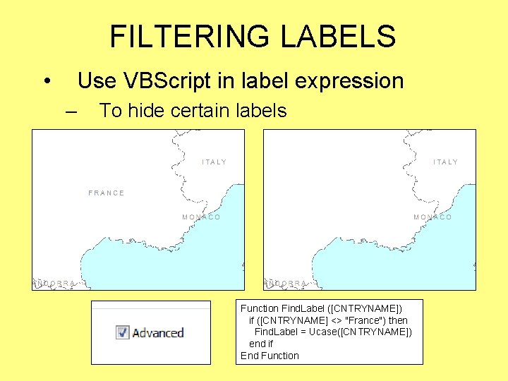 FILTERING LABELS • Use VBScript in label expression – To hide certain labels Function