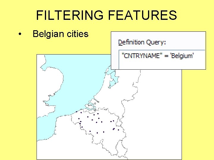 FILTERING FEATURES • Belgian cities 