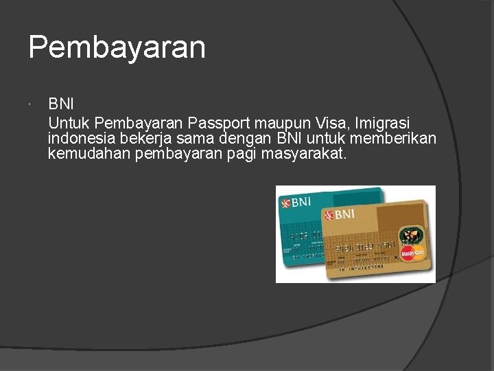 Pembayaran BNI Untuk Pembayaran Passport maupun Visa, Imigrasi indonesia bekerja sama dengan BNI untuk