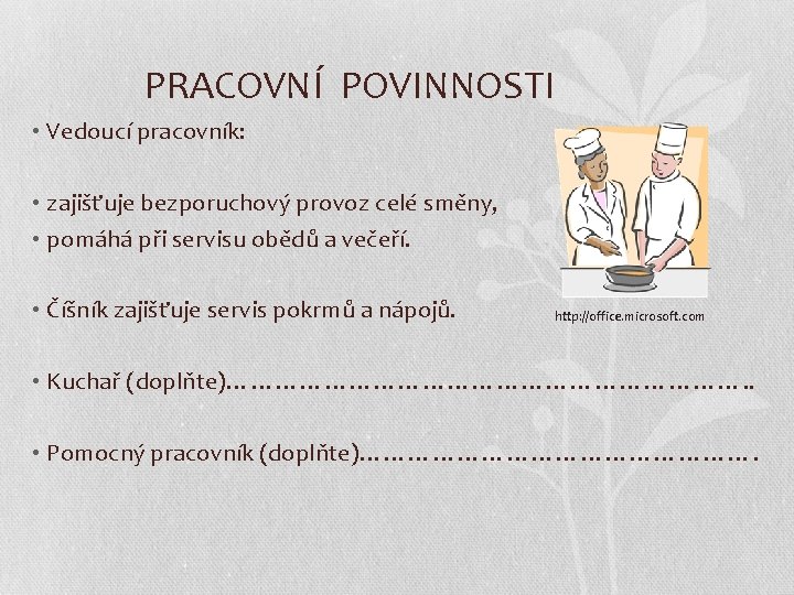 PRACOVNÍ POVINNOSTI • Vedoucí pracovník: • zajišťuje bezporuchový provoz celé směny, • pomáhá při