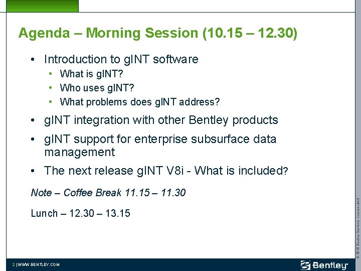 Agenda – Morning Session (10. 15 – 12. 30) • Introduction to g. INT