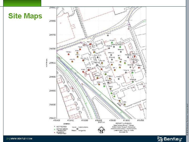 © 2010 Bentley Systems, Incorporated Site Maps 21 | WWW. BENTLEY. COM 21 