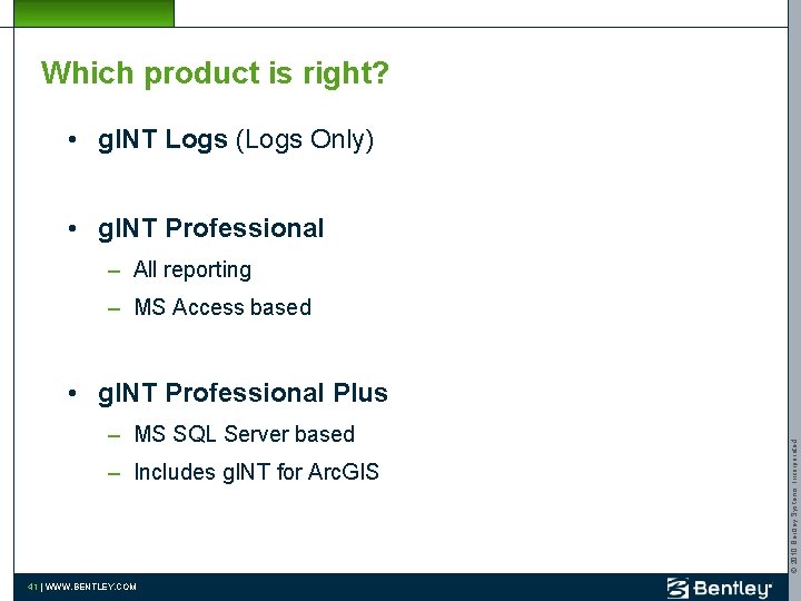 Which product is right? • g. INT Logs (Logs Only) • g. INT Professional