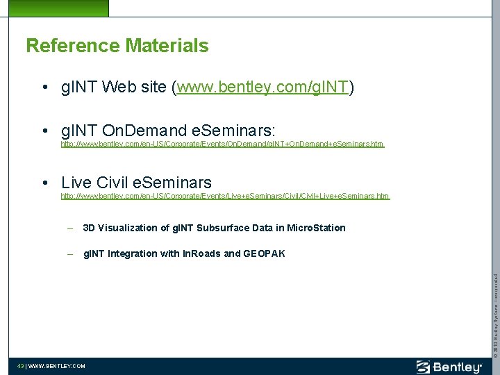 Reference Materials • g. INT Web site (www. bentley. com/g. INT) • g. INT