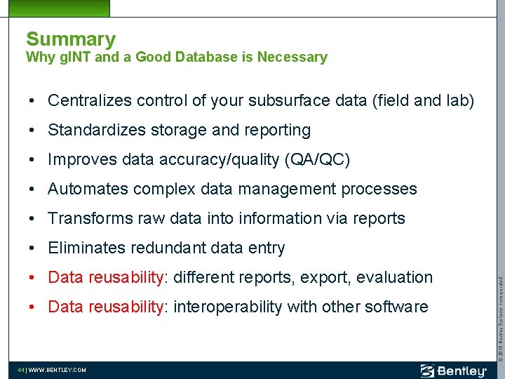 Summary Why g. INT and a Good Database is Necessary • Centralizes control of