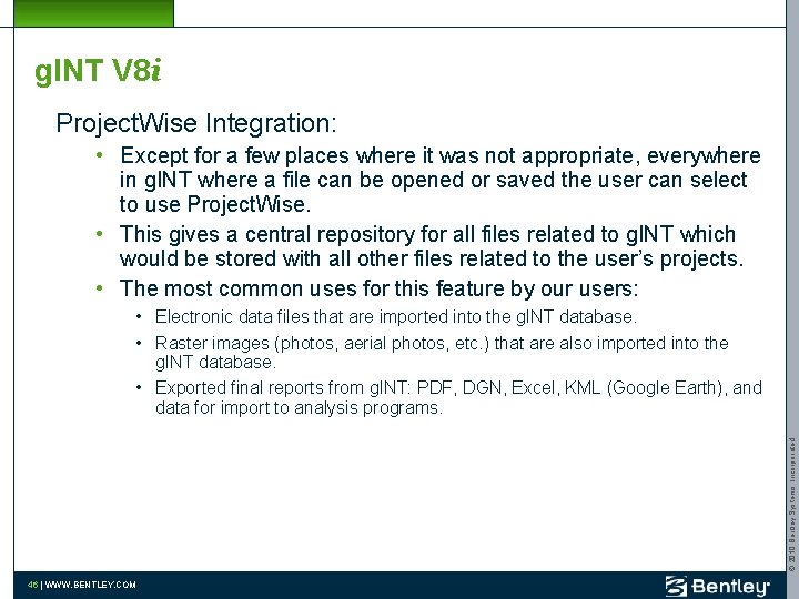 g. INT V 8 i Project. Wise Integration: • Except for a few places