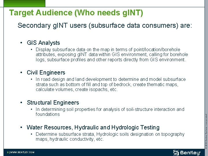 Target Audience (Who needs g. INT) Secondary g. INT users (subsurface data consumers) are: