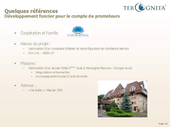 Quelques références Développement foncier pour le compte de promoteurs • Coopération et Famille •
