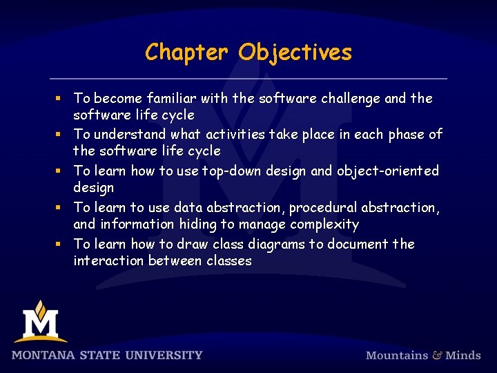 Chapter Objectives § To become familiar with the software challenge and the software life