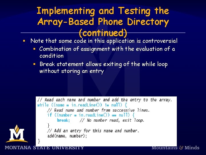 Implementing and Testing the Array-Based Phone Directory (continued) § Note that some code in