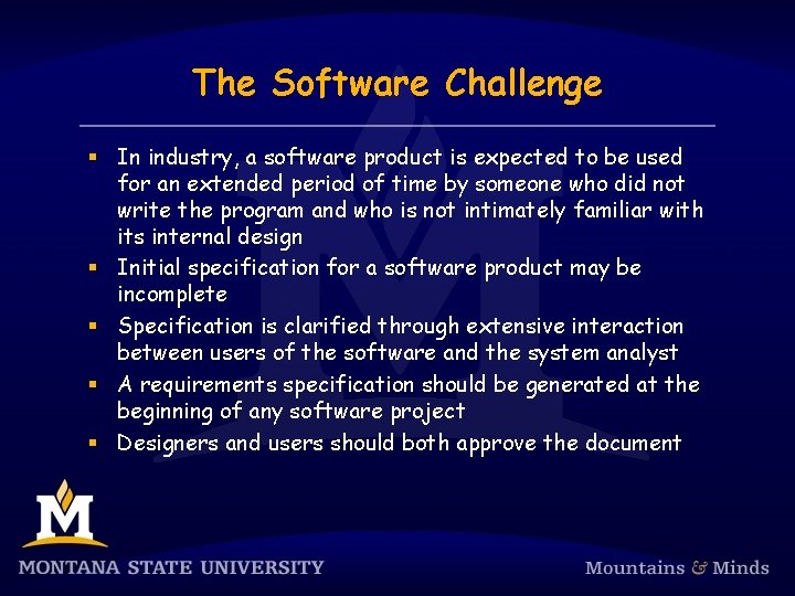 The Software Challenge § In industry, a software product is expected to be used