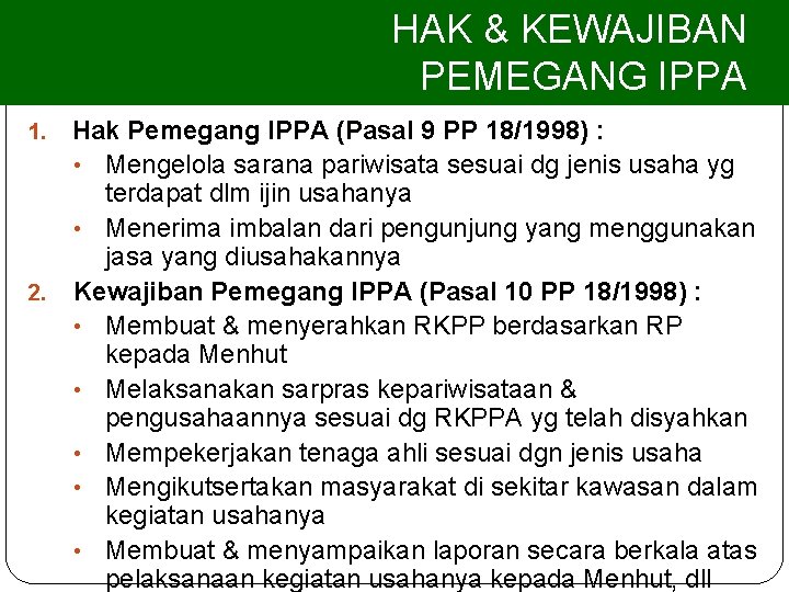 HAK & KEWAJIBAN PEMEGANG IPPA Hak Pemegang IPPA (Pasal 9 PP 18/1998) : •