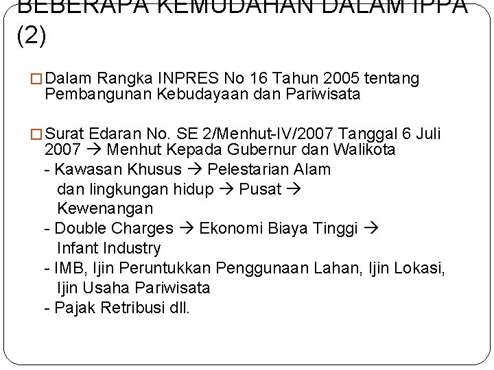 BEBERAPA KEMUDAHAN DALAM IPPA (2) � Dalam Rangka INPRES No 16 Tahun 2005 tentang