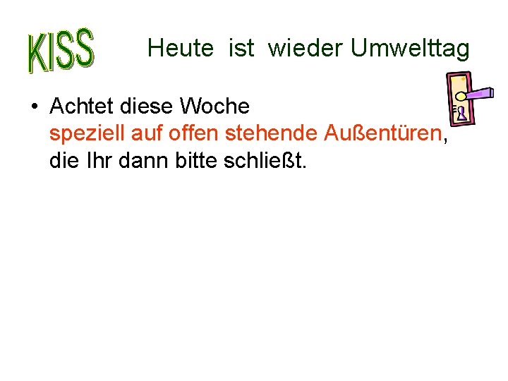 Heute ist wieder Umwelttag • Achtet diese Woche speziell auf offen stehende Außentüren, die