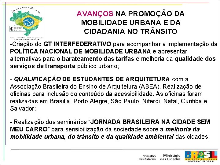 AVANÇOS NA PROMOÇÃO DA MOBILIDADE URBANA E DA CIDADANIA NO TR NSITO -Criação do