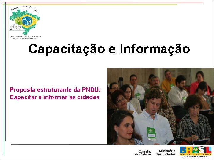 Capacitação e Informação Proposta estruturante da PNDU: Capacitar e informar as cidades 