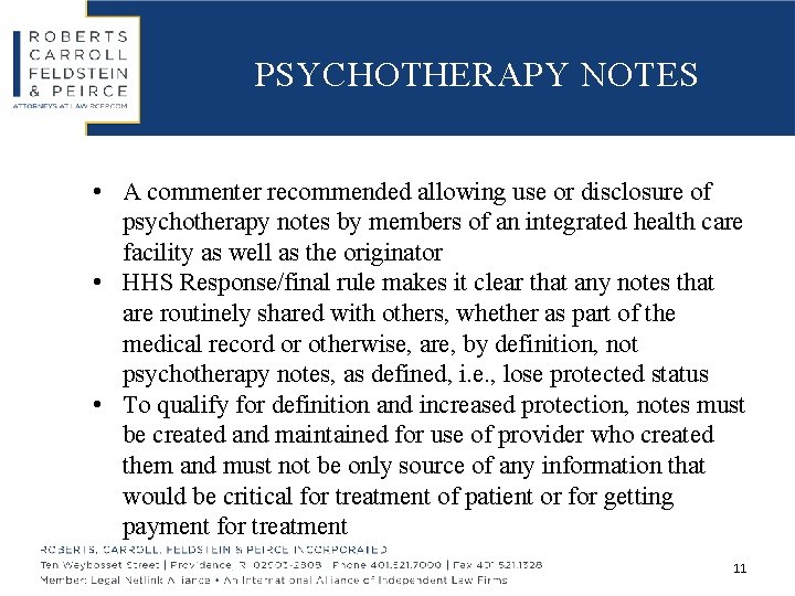 PSYCHOTHERAPY NOTES • A commenter recommended allowing use or disclosure of psychotherapy notes by