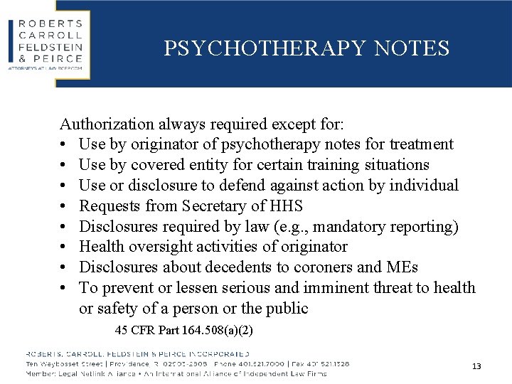 PSYCHOTHERAPY NOTES Authorization always required except for: • Use by originator of psychotherapy notes