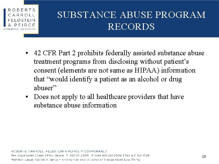 SUBSTANCE ABUSE PROGRAM RECORDS • 42 CFR Part 2 prohibits federally assisted substance abuse