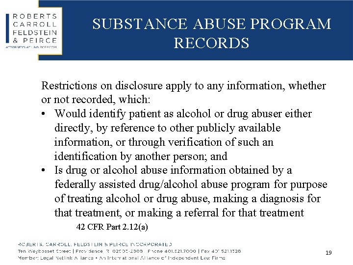 SUBSTANCE ABUSE PROGRAM RECORDS Restrictions on disclosure apply to any information, whether or not