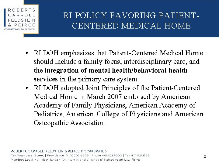 RI POLICY FAVORING PATIENTCENTERED MEDICAL HOME • RI DOH emphasizes that Patient-Centered Medical Home