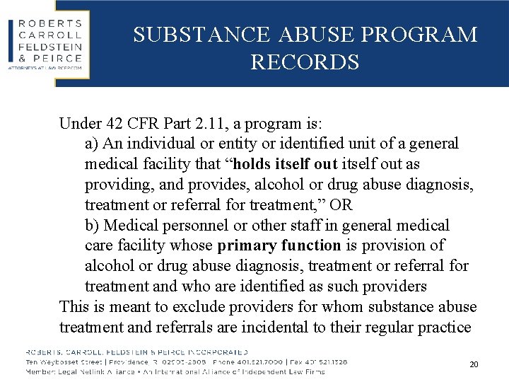 SUBSTANCE ABUSE PROGRAM RECORDS Under 42 CFR Part 2. 11, a program is: a)