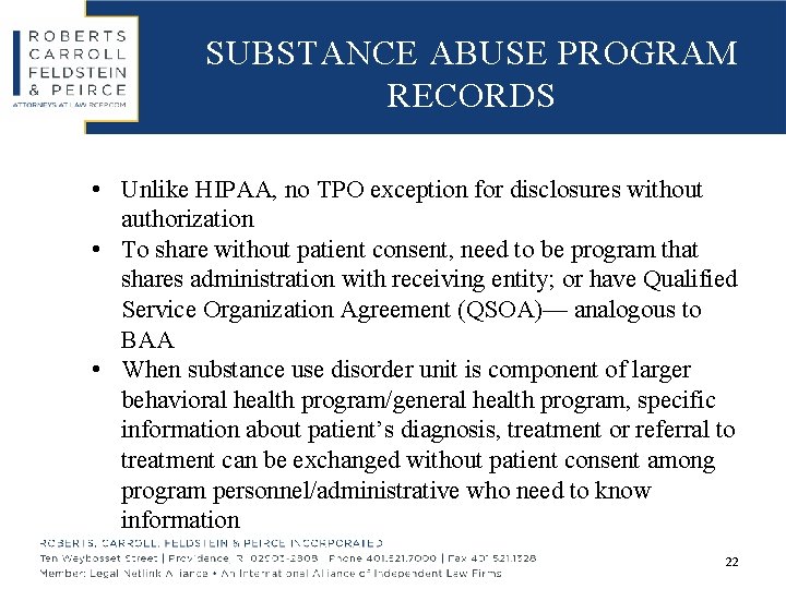 SUBSTANCE ABUSE PROGRAM RECORDS • Unlike HIPAA, no TPO exception for disclosures without authorization
