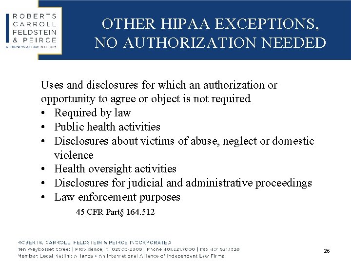 OTHER HIPAA EXCEPTIONS, NO AUTHORIZATION NEEDED Uses and disclosures for which an authorization or