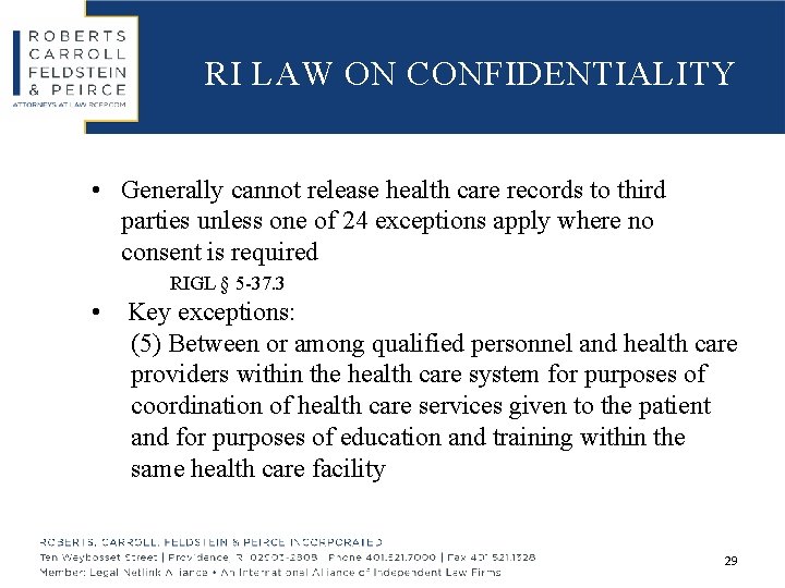 RI LAW ON CONFIDENTIALITY • Generally cannot release health care records to third parties