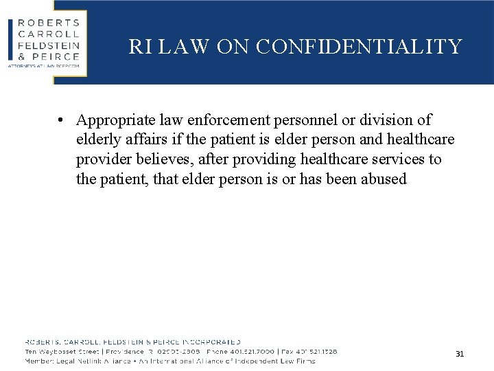 RI LAW ON CONFIDENTIALITY • Appropriate law enforcement personnel or division of elderly affairs