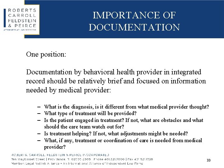 IMPORTANCE OF DOCUMENTATION One position: Documentation by behavioral health provider in integrated record should
