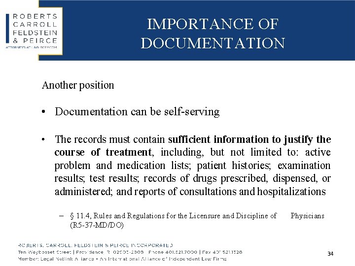 IMPORTANCE OF DOCUMENTATION Another position • Documentation can be self-serving • The records must