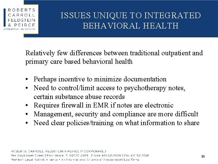 ISSUES UNIQUE TO INTEGRATED BEHAVIORAL HEALTH Relatively few differences between traditional outpatient and primary