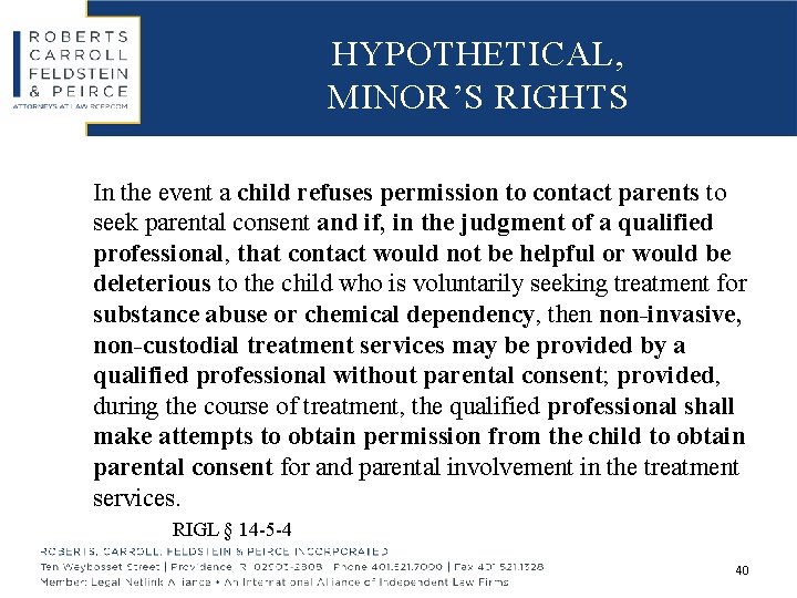 HYPOTHETICAL, MINOR’S RIGHTS In the event a child refuses permission to contact parents to