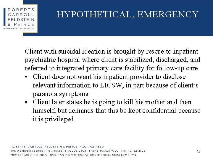 HYPOTHETICAL, EMERGENCY Client with suicidal ideation is brought by rescue to inpatient psychiatric hospital
