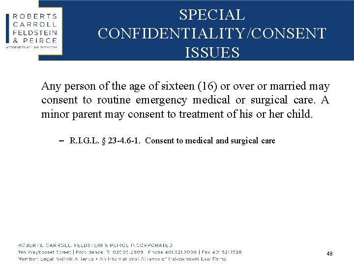 SPECIAL CONFIDENTIALITY/CONSENT ISSUES Any person of the age of sixteen (16) or over or