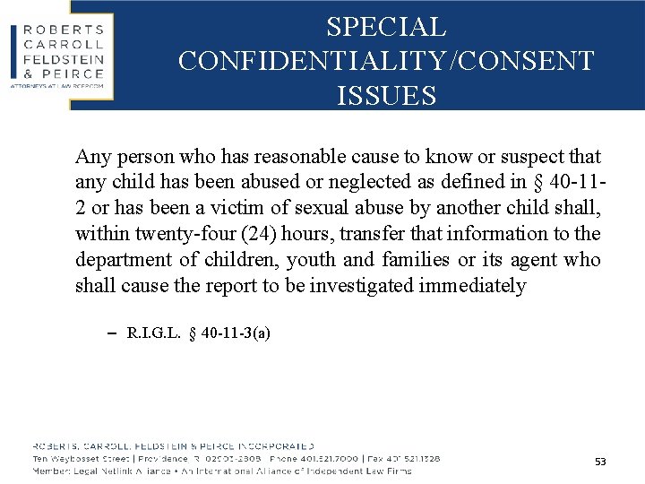 SPECIAL CONFIDENTIALITY/CONSENT ISSUES Any person who has reasonable cause to know or suspect that