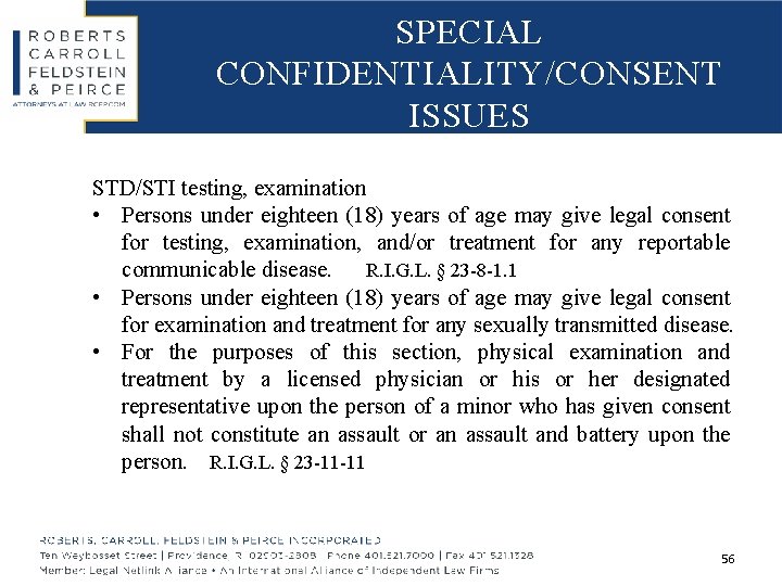 SPECIAL CONFIDENTIALITY/CONSENT ISSUES STD/STI testing, examination • Persons under eighteen (18) years of age