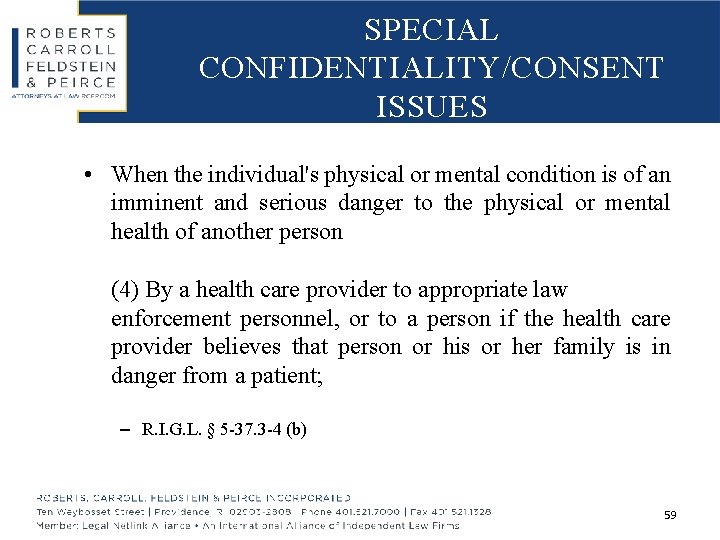 SPECIAL CONFIDENTIALITY/CONSENT ISSUES • When the individual's physical or mental condition is of an