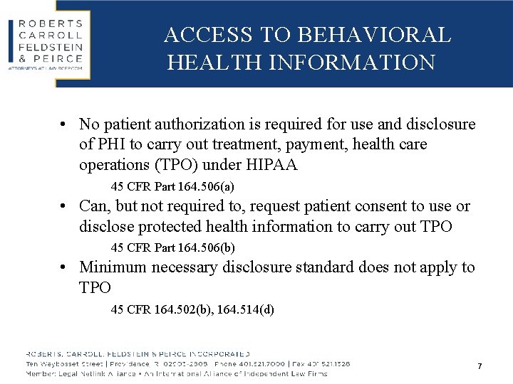 ACCESS TO BEHAVIORAL HEALTH INFORMATION • No patient authorization is required for use and