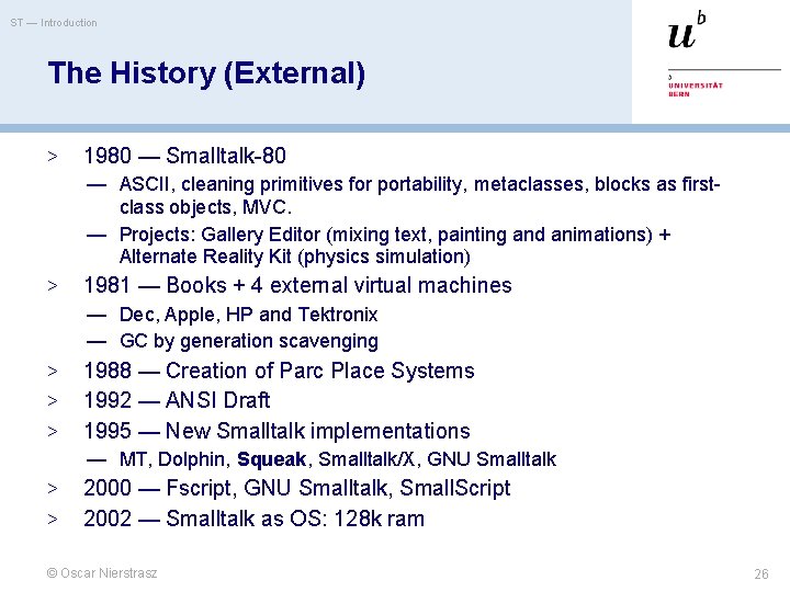 ST — Introduction The History (External) > 1980 — Smalltalk-80 — ASCII, cleaning primitives