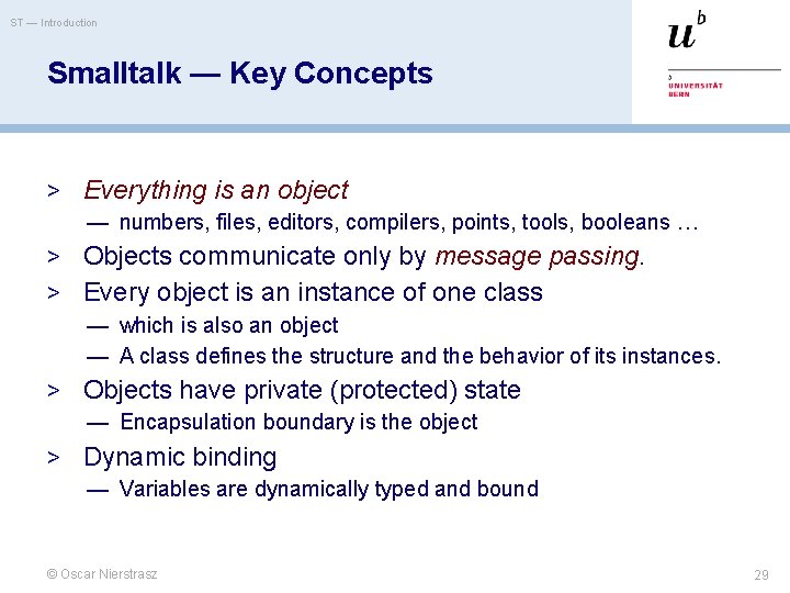 ST — Introduction Smalltalk — Key Concepts > Everything is an object — numbers,