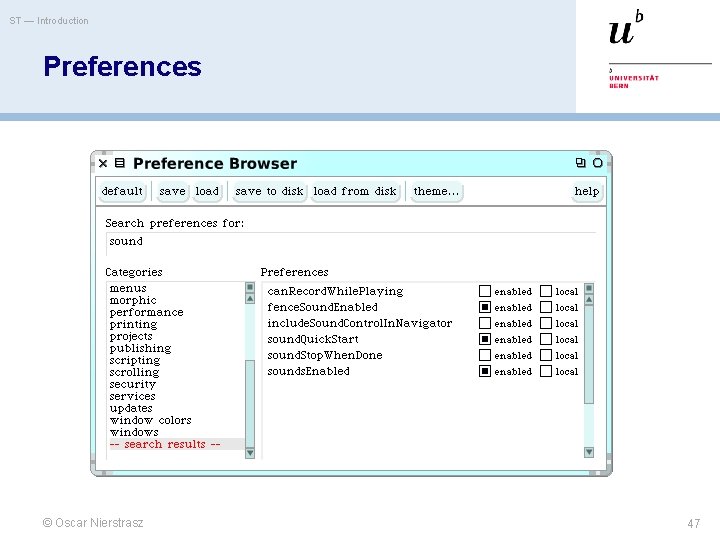 ST — Introduction Preferences © Oscar Nierstrasz 47 