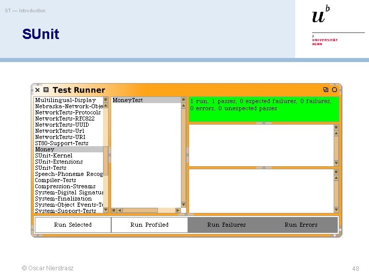 ST — Introduction SUnit © Oscar Nierstrasz 48 