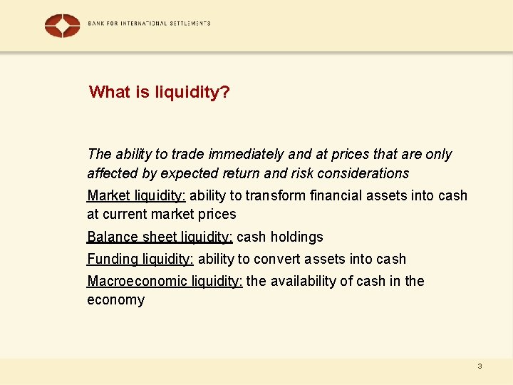 What is liquidity? The ability to trade immediately and at prices that are only