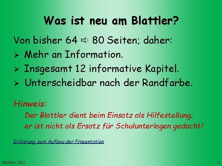 Was ist neu am Blattler? Von bisher 64 80 Seiten; daher: Mehr an Information.